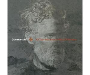 All That Was East Is West Of - Glen Hansard (Vinile)
