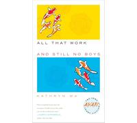 All That Work and Still No Boys