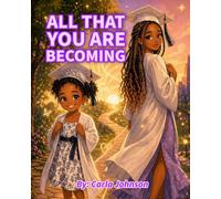 All That You Are Becoming