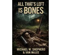 ALL THATS LEFT IS BONE