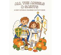All the Angels and Saints: A Cozy Catholic Coloring & Activity Book