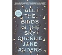 Charlie Jane Anders – All the Birds in the Sky – Tascabile