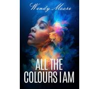 All The Colours I Am