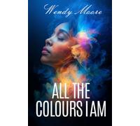 All The Colours I Am