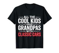 all The Cool Kids Have Grandpas with Classic Cars - Maglietta