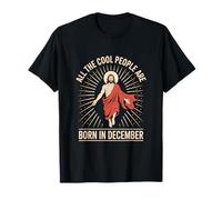 all The Cool People Are Born in December Maglietta