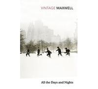William Maxwell All the Days and Nights (Tascabile)