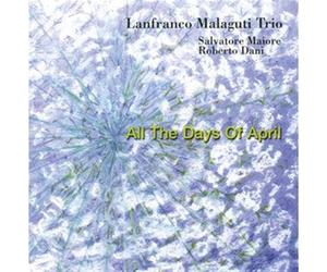 All The Days Of April - Lanfranco Malaguti Trio (Audio cd)