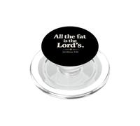 All The Fat is The Lord's Leviticus 3:16 Christian Humor PopSockets PopGrip per MagSafe