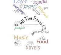 All The Faves: A Journal of My Favorite Things
