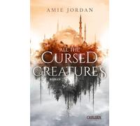 All the Hidden Monsters 3: All the Cursed Creatures: Packende YA-Romantasy für Werwolf- und Vampir-Fans mit Found-Family-Vibes!