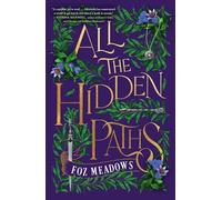 Foz Meadows All the Hidden Paths (Tascabile)
