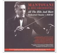 Mantovani & His Orchestra - Mantovani & His Orchestra - All The Hits And More: Orchestral Classics 1936-62