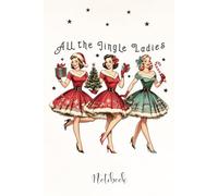 All The Jingle Ladies: Cute Vintage Notebook For Women Office Work, Secret Santa Gifts For Coworker, Family And Friends, Stocking Stuffers, Small 6X9 Inches, 110 Lined Cream Colored Pages