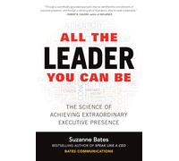 Suzanne Bates All the Leader You Can Be: The Science of Achie (Copertina rigida)