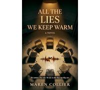All the Lies We Keep Warm: A Psychological Thriller