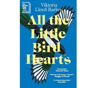 All the little bird-hearts: longlisted for the booker prize 2023 - Lloyd-b...