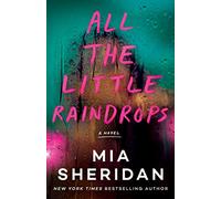 All the Little Raindrops: A Novel by Sheridan, Mia