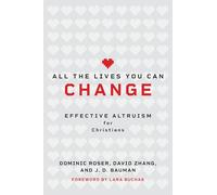 All the Lives You Can Change: Effective Altruism for Christians