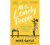 All The Lonely People: From the Richard and Judy bestselling author of Half a World Away comes a warm, life-affirming story - the perfect read for these times