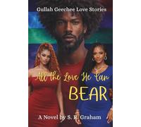 All the Love He Can Bear: Gullah Geechee Love Stories (The Bear Crew) Book 2