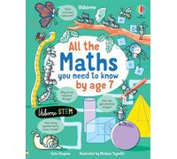 All the Maths You Need to Know by Age 7: 1 (All You Need to Know by Age 7)