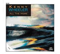 All The More by Kenny Wheeler