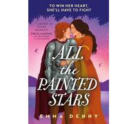 All the Painted Stars: A dazzling queer historical romance for 2024, perfect for fans of Freya Marske: Book 2