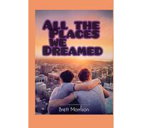 All the Places We Dreamed