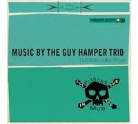 The Guy Hamper Trio with James Taylor All the Poisons in the Mud (Vinyl LP)