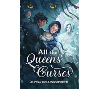 All the Queens’ Curses