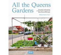All the Queens Gardens: A Botanical Portrait of New York’s Largest and Most Diverse Borough