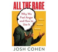 All the Rage: Why Anger Drives the World