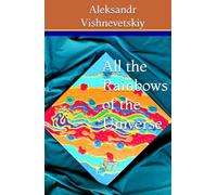 All the Rainbows of the Universe