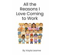 All the Reasons I Love Coming to Work