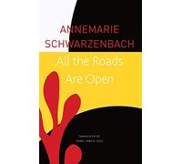 All the Roads Are Open: The Afghan Journey: An Afghan Journey, 1939-1940
