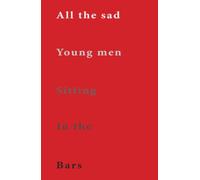 All The Sad Young Men Sitting In The Bars