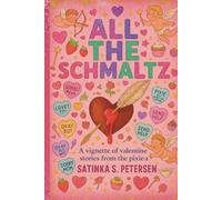All the Schmaltz: A Vignette of Valentine Stories from the Pixie Army
