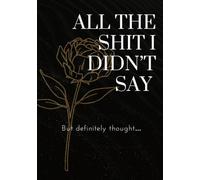 All The Shit I Didn't Say