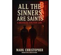 All The Sinners Are Saints: A Brooklyn Junction Jam