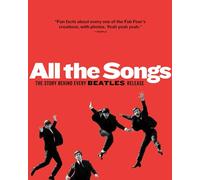 All The Songs : The Story Behind Every Beatles Release