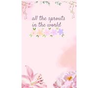 All The Sprouts In The World