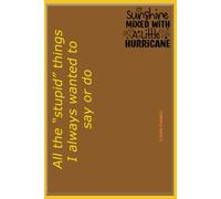 ALL THE STUPID THINGS I ALWAYS WANTED TO SAY OR DO: Unfiltered Notepad