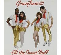 All the Sweet Stuff by Gravy Train (2007-08-02)