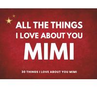 All The Things I Love About You Mimi: A Guided Keepsake Journal Filled with Love