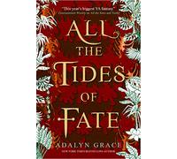 All the Tides of Fate by Grace, Adalyn