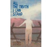 All The Truth I Can Stand