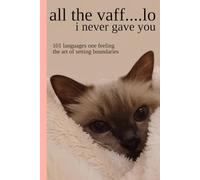 all the vaff....lo i never gave you: 101 languages one feeling the art of setting boundaries
