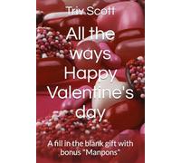 All the ways Happy Valentine's day: A fill in the blank gift with bonus "Manpons"