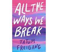 All The Ways We Break